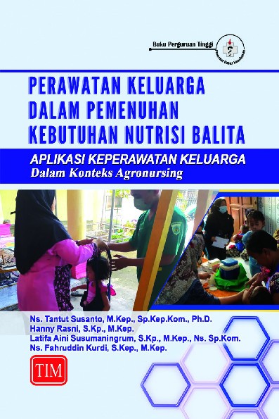 Perawatan Keluarga dalam Pemenuhan Kebutuhan Nutrisi Balita Aplikasi Keperawatan Keluarga dalam Konteks Agronursing.dgt